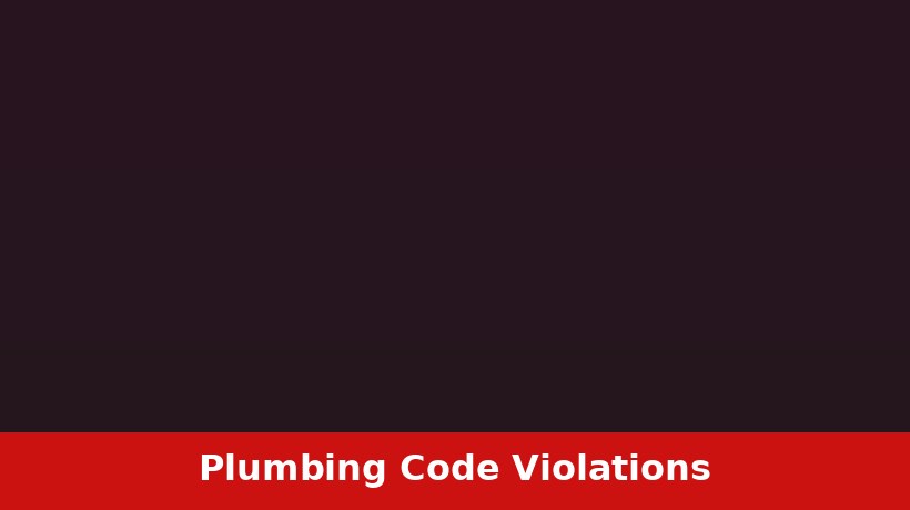 Common plumbing code violations found in older Ponca City Oklahoma homes