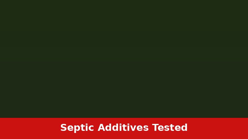 Septic tank additives evaluation for Ponca City Oklahoma homeowners